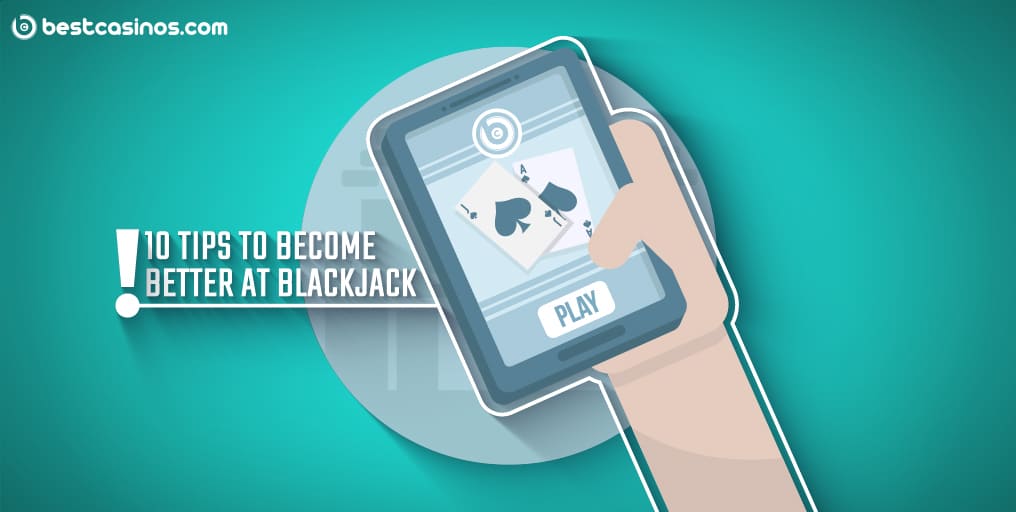 How to Become Better at Blackjack Tips