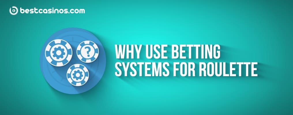Why Use Roulette Betting Strategies